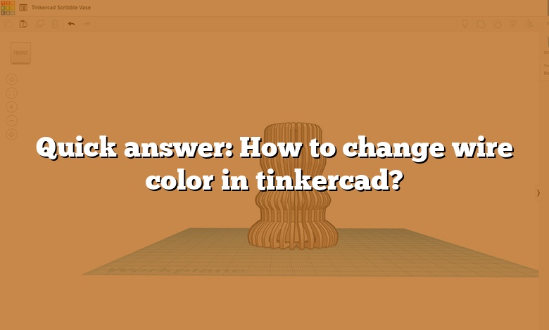 Quick answer: How to change wire color in tinkercad?