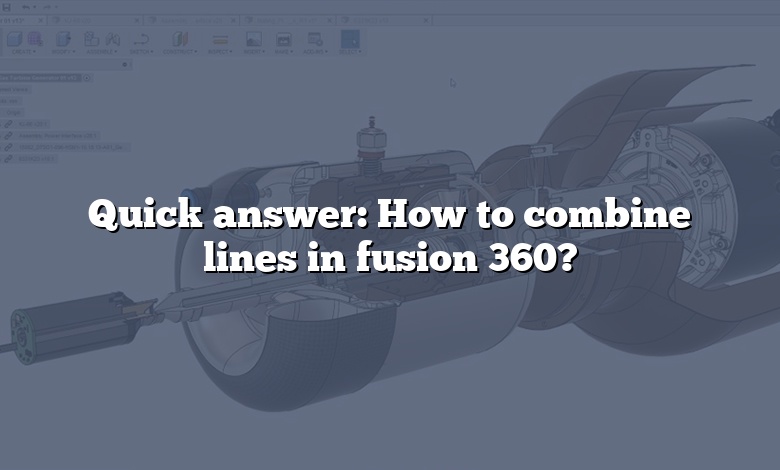 Quick answer: How to combine lines in fusion 360?