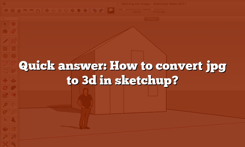 Quick answer: How to convert jpg to 3d in sketchup?