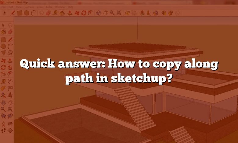 Quick answer: How to copy along path in sketchup?