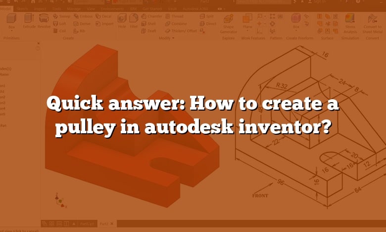 Quick answer: How to create a pulley in autodesk inventor?