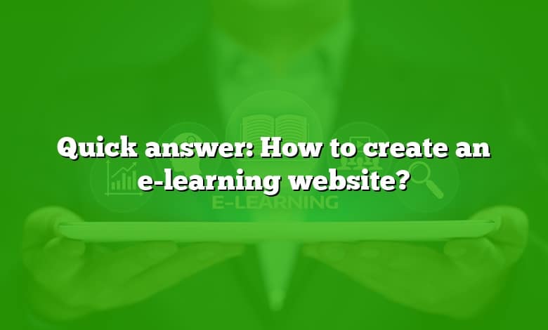 Quick answer: How to create an e-learning website?