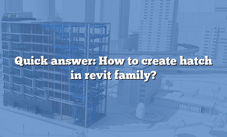 Quick answer: How to create hatch in revit family?