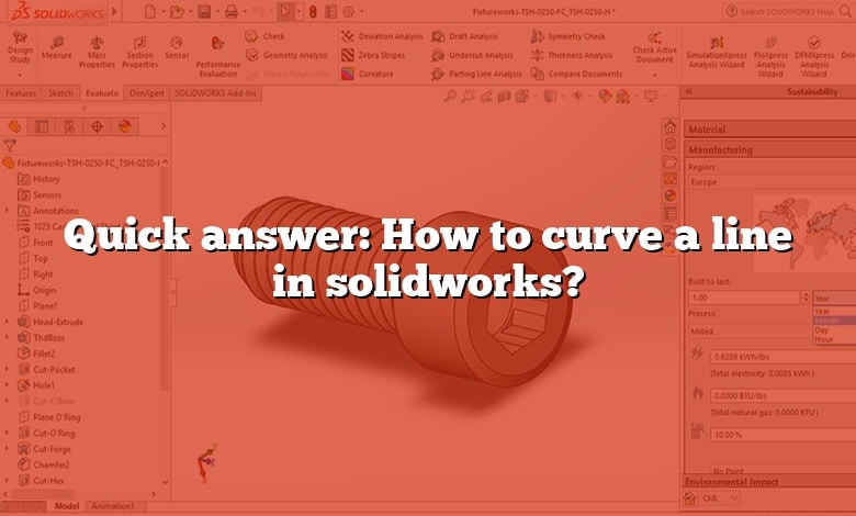 Quick answer: How to curve a line in solidworks?