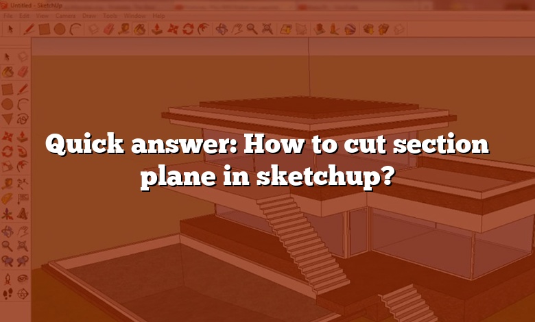Quick answer: How to cut section plane in sketchup?