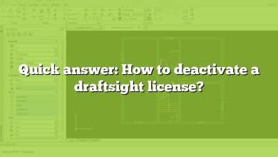Quick answer: How to deactivate a draftsight license?