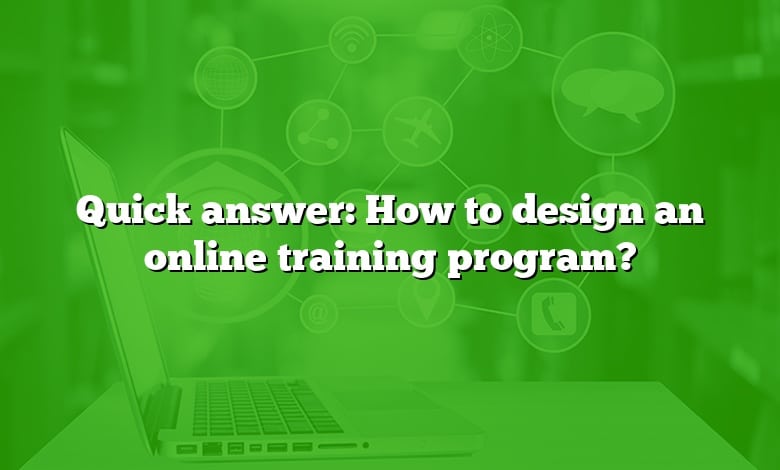 Quick answer: How to design an online training program?