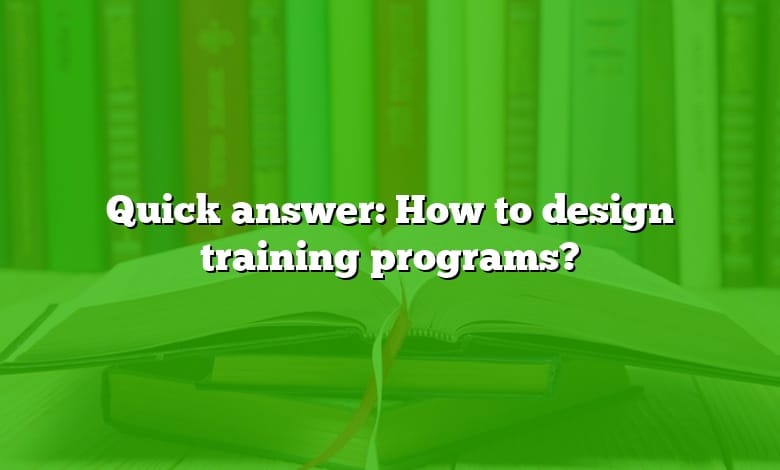 Quick answer: How to design training programs?