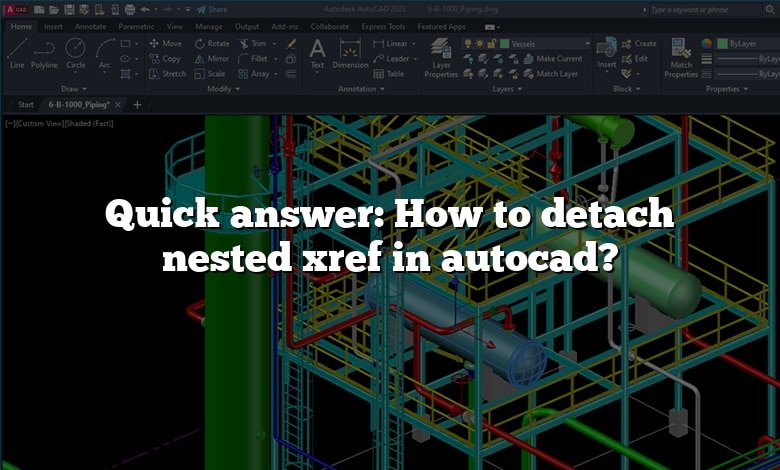 Quick answer: How to detach nested xref in autocad?
