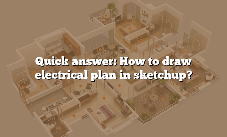 Quick answer: How to draw electrical plan in sketchup?