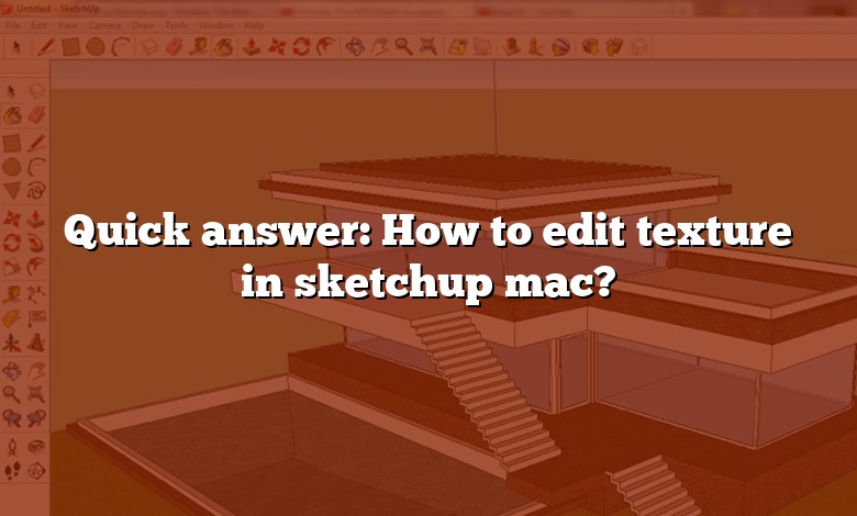 Quick answer: How to edit texture in sketchup mac?