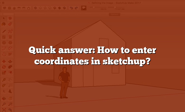 Quick answer: How to enter coordinates in sketchup?