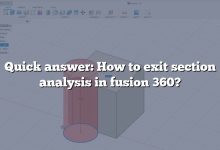 Quick answer: How to exit section analysis in fusion 360?