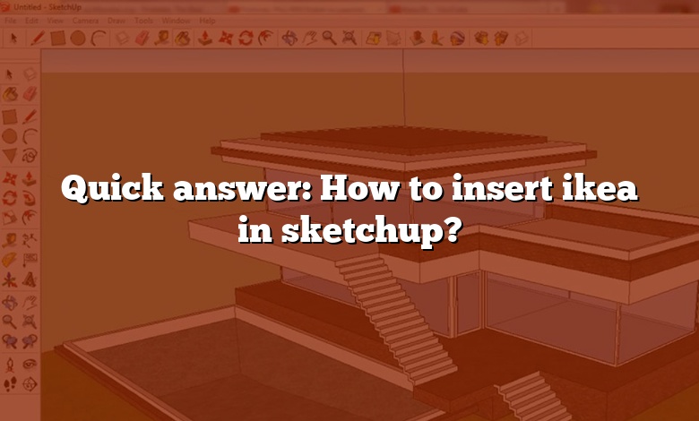 Quick answer: How to insert ikea in sketchup?