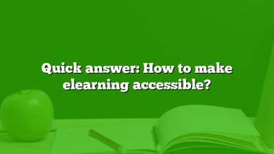 Quick answer: How to make elearning accessible?