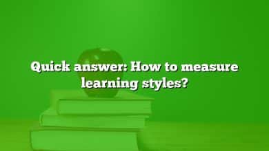 Quick answer: How to measure learning styles?