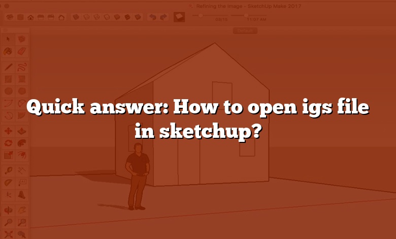 Quick answer: How to open igs file in sketchup?