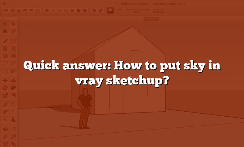 Quick answer: How to put sky in vray sketchup?