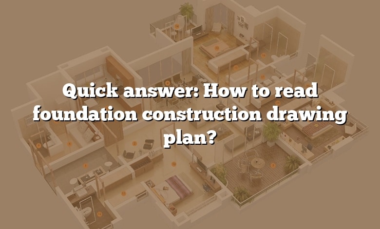 Quick answer: How to read foundation construction drawing plan?