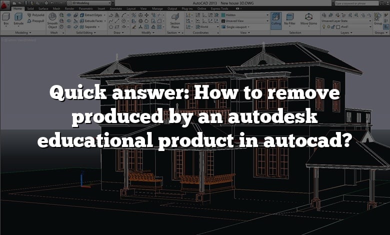 Quick answer: How to remove produced by an autodesk educational product in autocad?