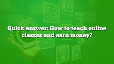 Quick answer: How to teach online classes and earn money?