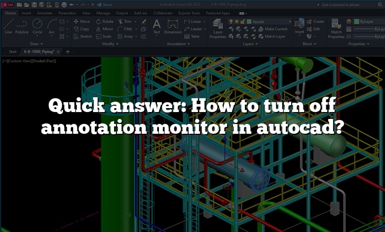 Quick answer: How to turn off annotation monitor in autocad?