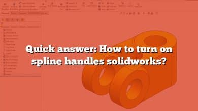 Quick answer: How to turn on spline handles solidworks?
