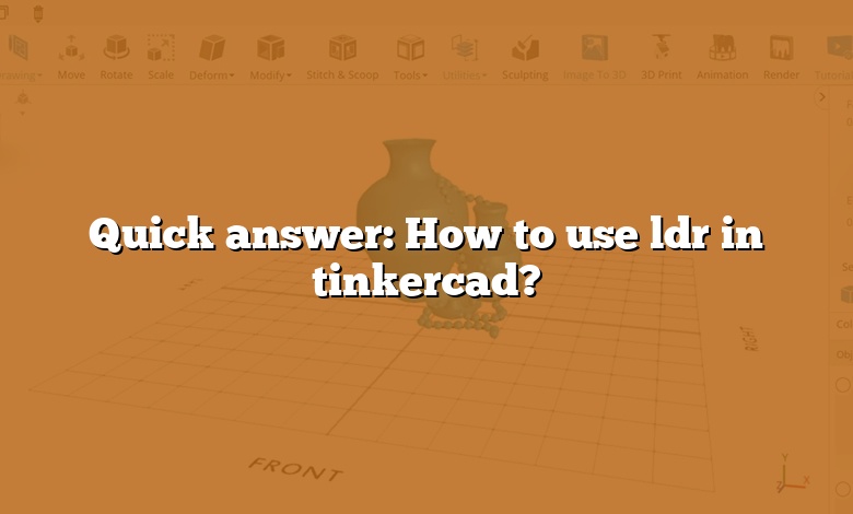Quick answer: How to use ldr in tinkercad?