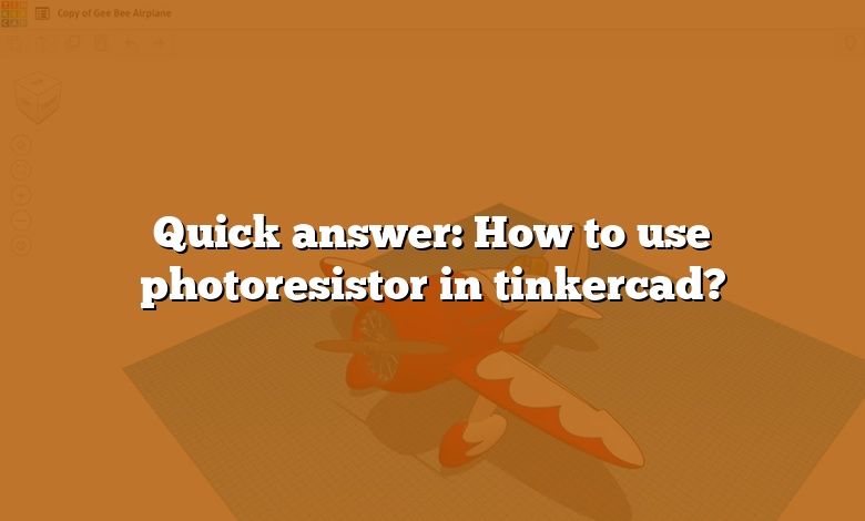 Quick answer: How to use photoresistor in tinkercad?