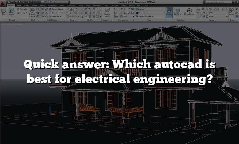 Quick answer: Which autocad is best for electrical engineering?