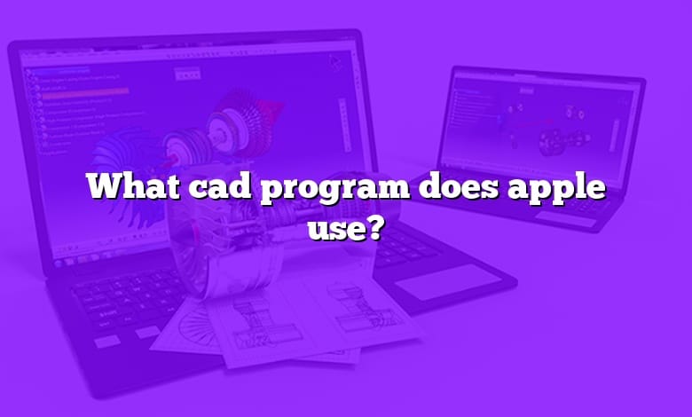 What cad program does apple use?