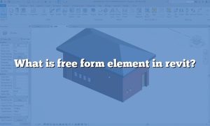 Create Form Revit What is free form element in revit?