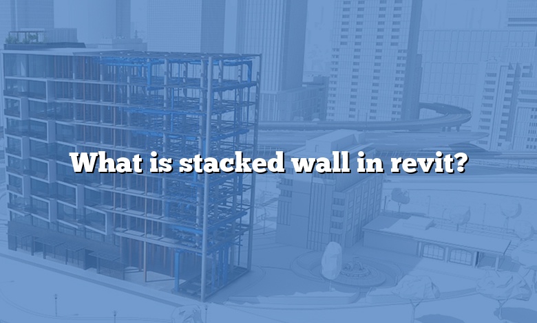 What is stacked wall in revit?