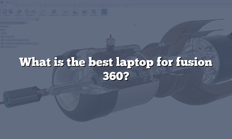 What is the best laptop for fusion 360?