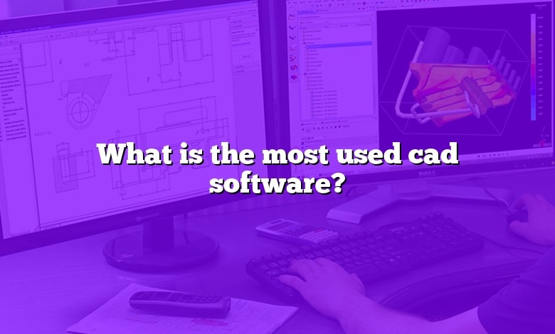 What is the most used cad software?