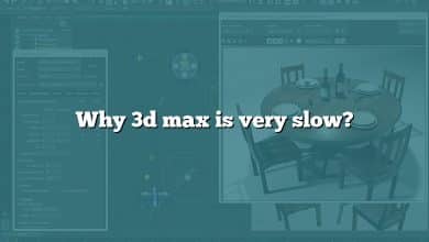 Why 3d max is very slow?
