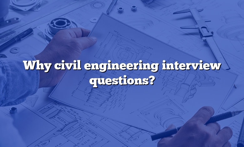 Why civil engineering interview questions?