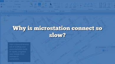 Why is microstation connect so slow?