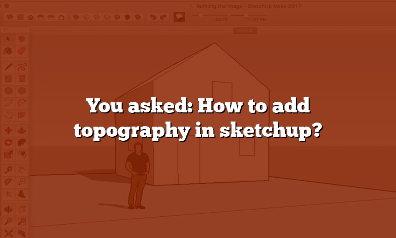 You asked: How to add topography in sketchup?
