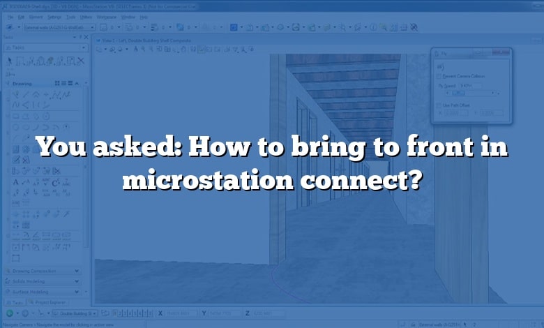 You asked: How to bring to front in microstation connect?