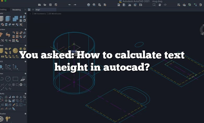 You asked: How to calculate text height in autocad?