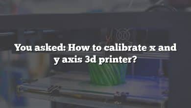 You asked: How to calibrate x and y axis 3d printer?