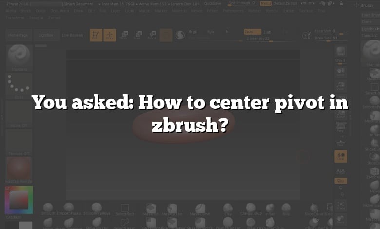 how to center pivot of object in zbrush