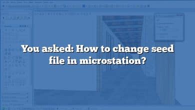 You asked: How to change seed file in microstation?