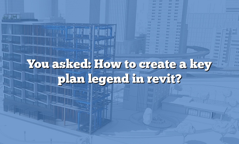You asked: How to create a key plan legend in revit?