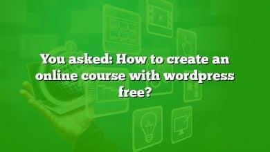 You asked: How to create an online course with wordpress free?