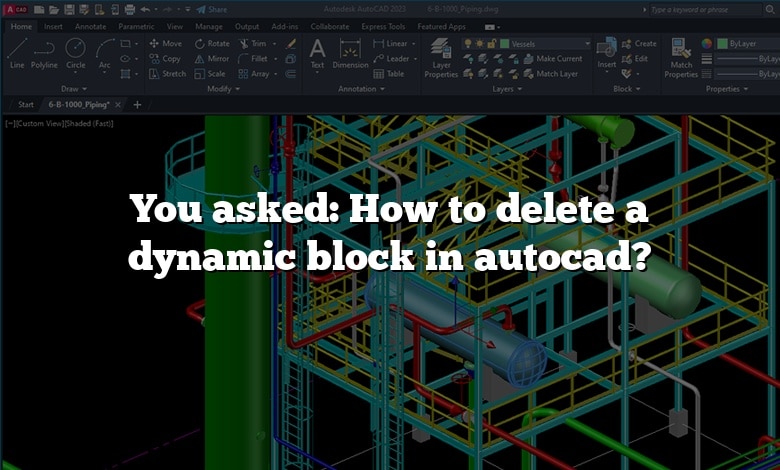 You asked: How to delete a dynamic block in autocad?