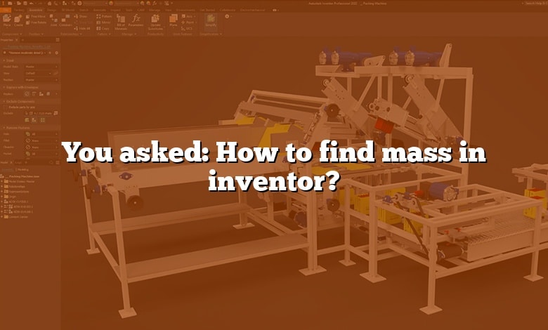 You asked: How to find mass in inventor?
