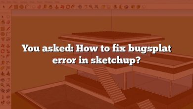 You asked: How to fix bugsplat error in sketchup?