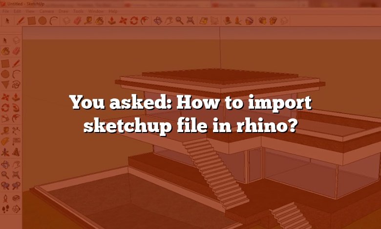 You asked: How to import sketchup file in rhino?
